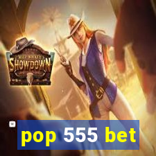 pop 555 bet