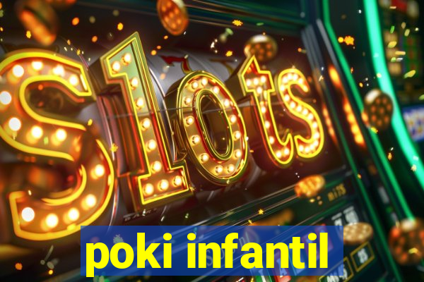 poki infantil