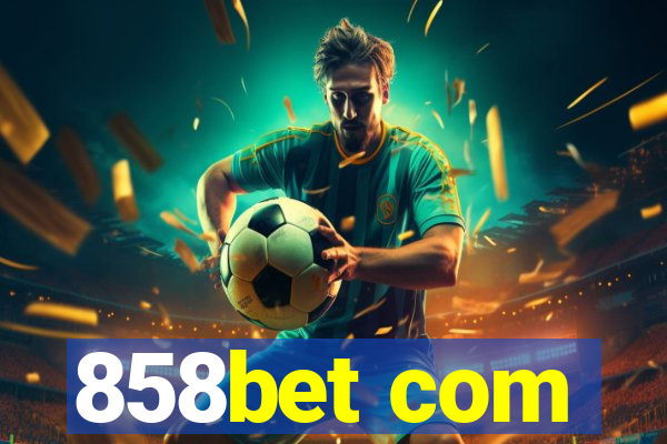 858bet com