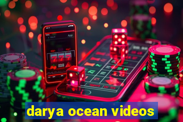 darya ocean videos