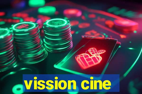 vission cine