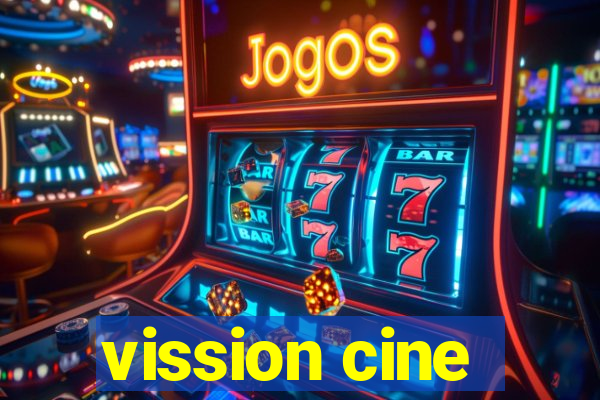 vission cine