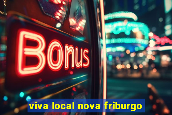 viva local nova friburgo