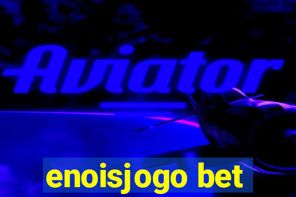 enoisjogo bet