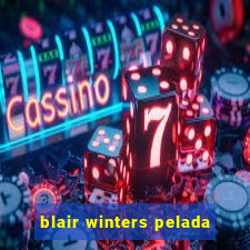 blair winters pelada