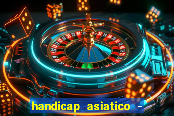 handicap asiatico - 0 5