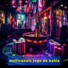 multicanais jogo do bahia