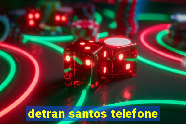 detran santos telefone