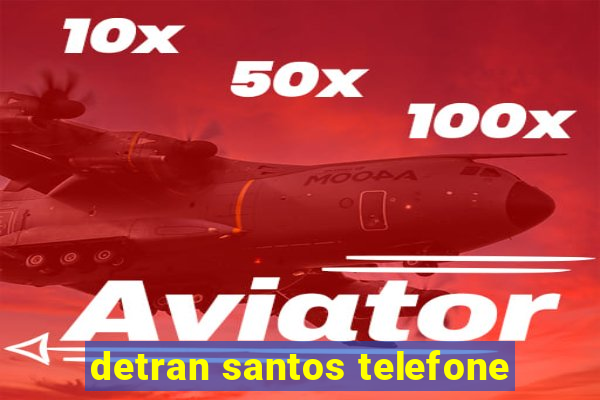 detran santos telefone