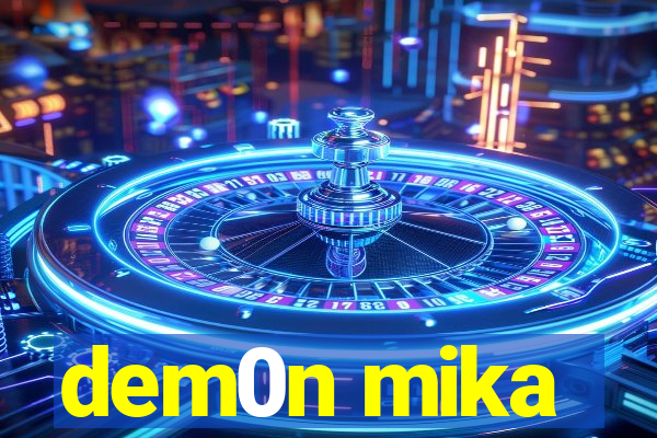 dem0n mika