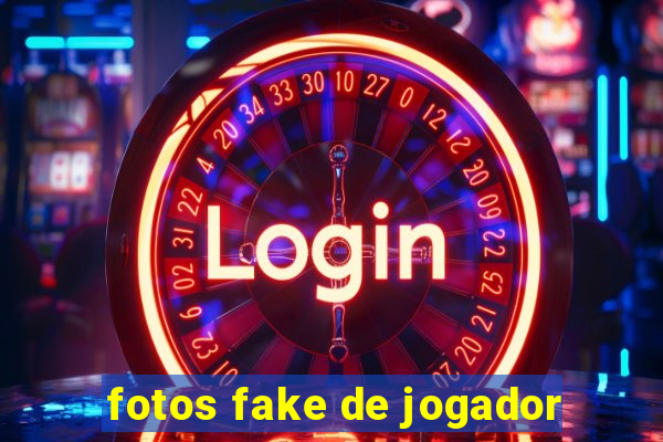 fotos fake de jogador