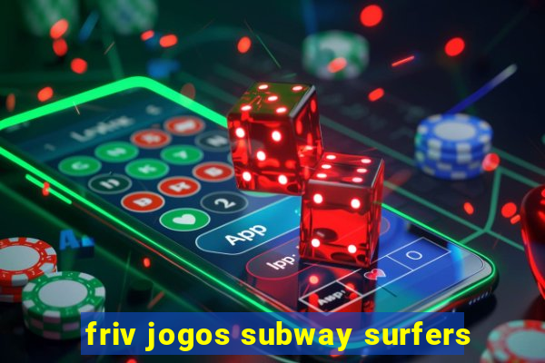 friv jogos subway surfers