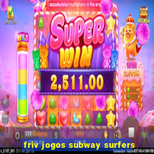 friv jogos subway surfers