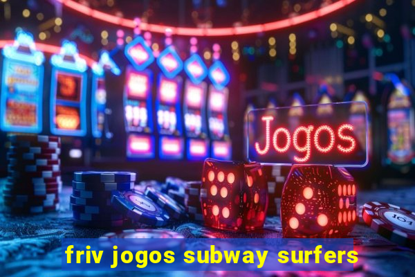 friv jogos subway surfers