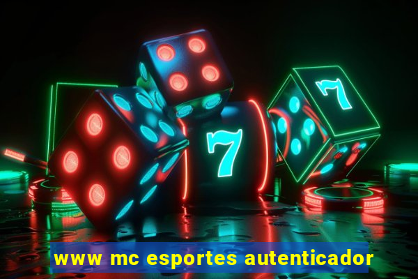 www mc esportes autenticador