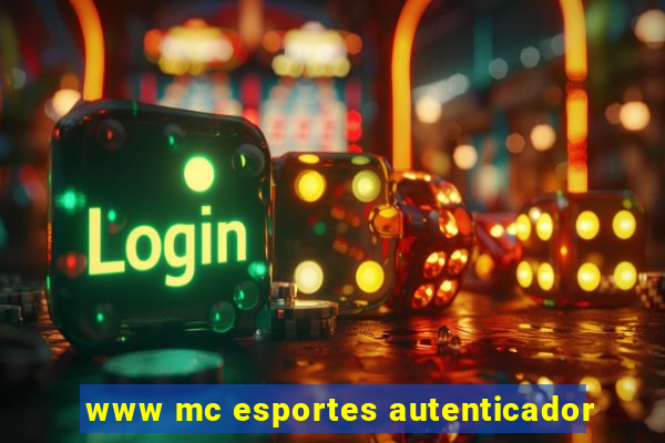 www mc esportes autenticador