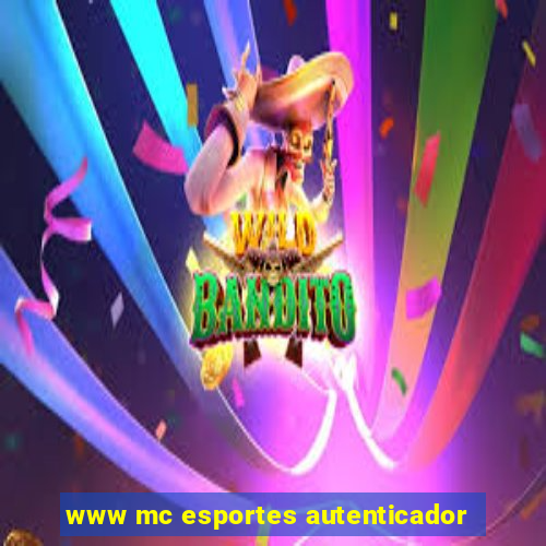 www mc esportes autenticador