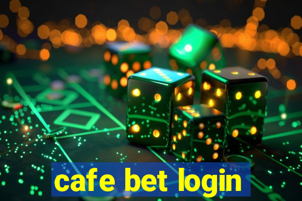 cafe bet login