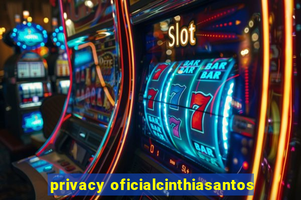 privacy oficialcinthiasantos