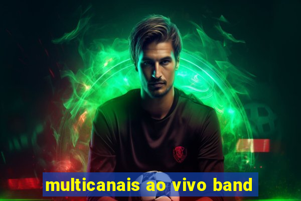 multicanais ao vivo band