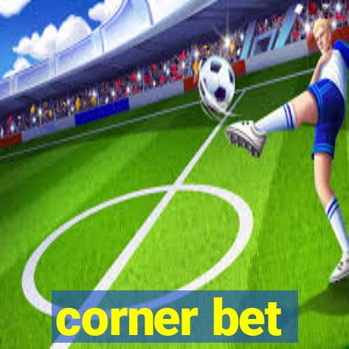 corner bet