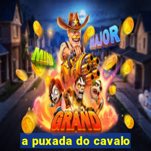 a puxada do cavalo