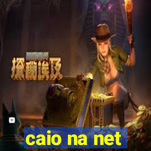 caio na net