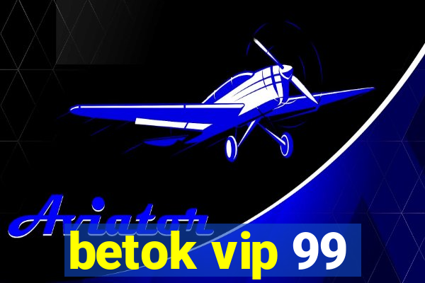 betok vip 99