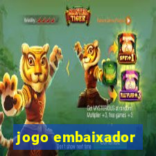 jogo embaixador