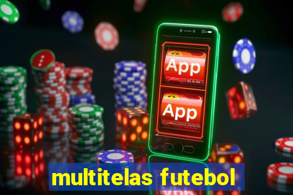 multitelas futebol