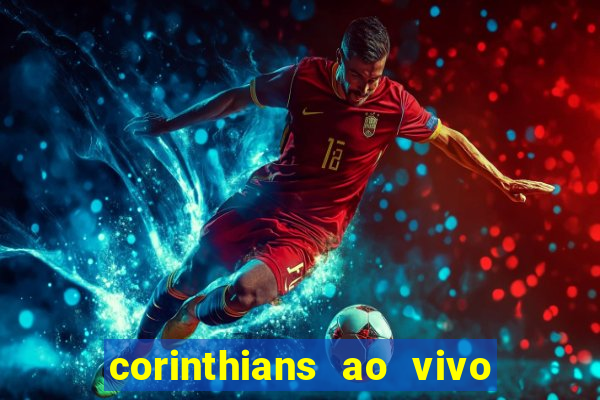 corinthians ao vivo futebol play