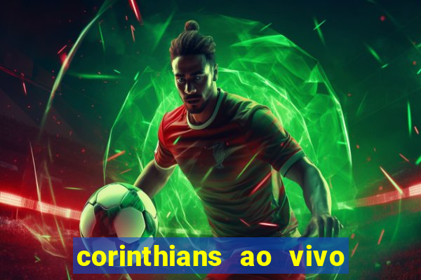 corinthians ao vivo futebol play