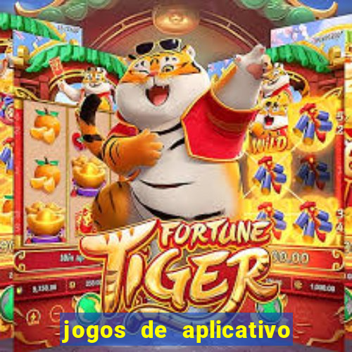 jogos de aplicativo que ganha dinheiro