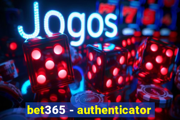 bet365 - authenticator