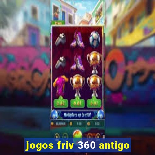 jogos friv 360 antigo