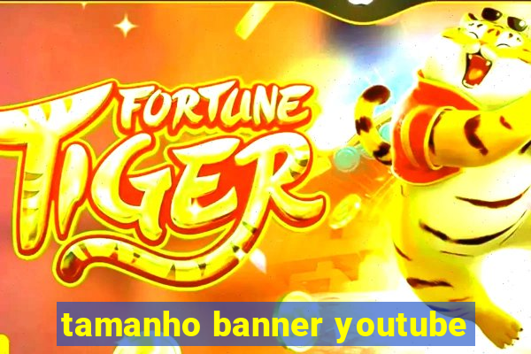 tamanho banner youtube