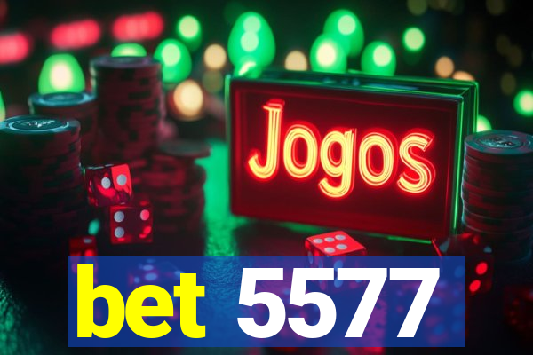 bet 5577