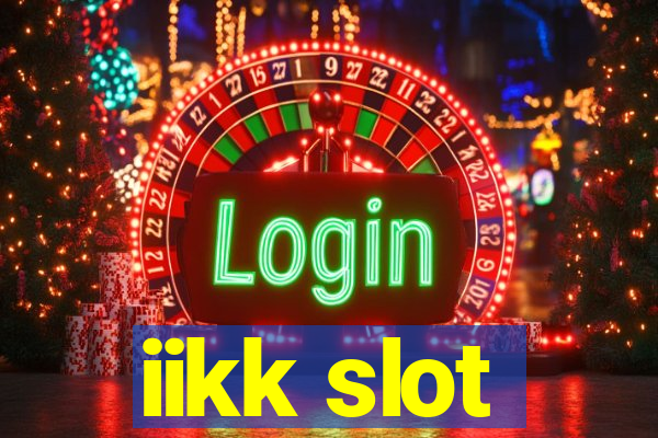 iikk slot