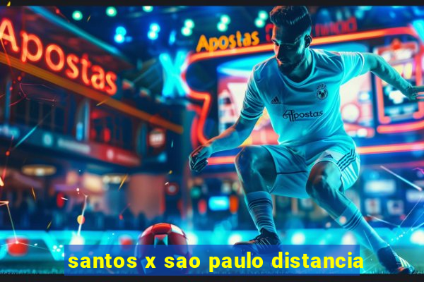 santos x sao paulo distancia