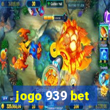 jogo 939 bet