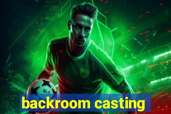 backroom casting