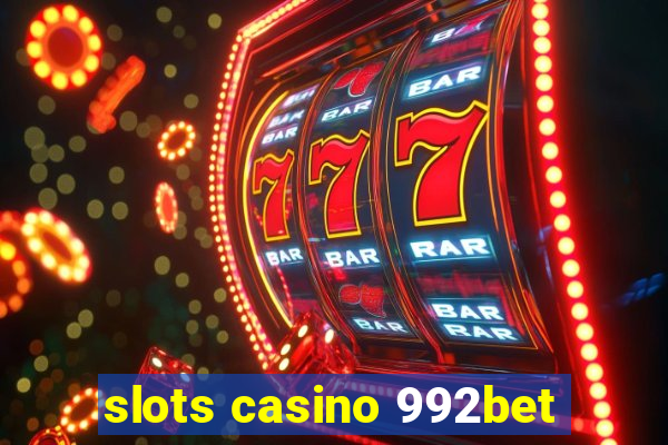 slots casino 992bet