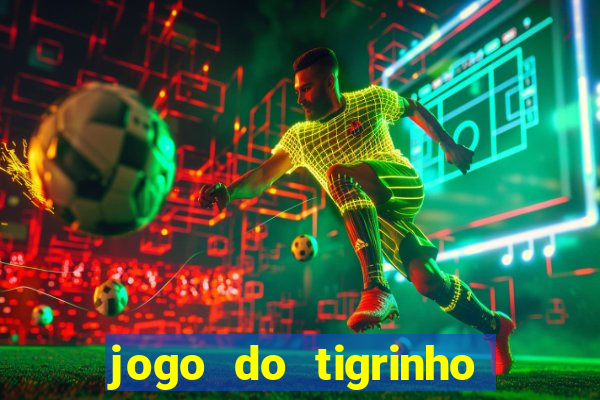 jogo do tigrinho paga de verdade