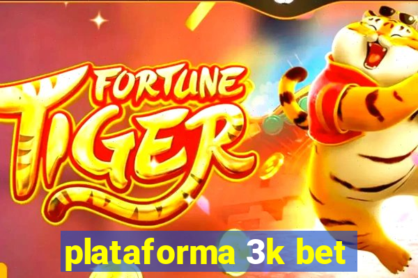 plataforma 3k bet