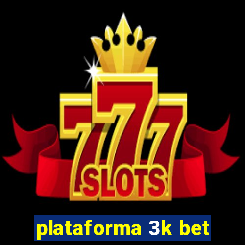 plataforma 3k bet