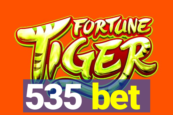 535 bet