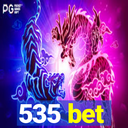 535 bet