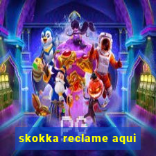 skokka reclame aqui