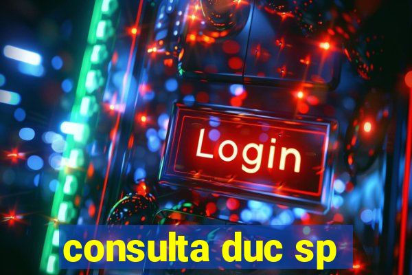 consulta duc sp