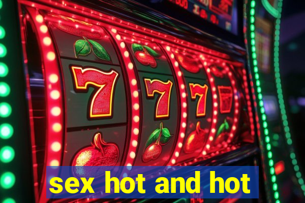 sex hot and hot